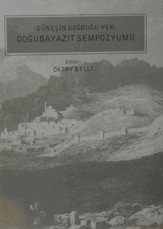 Güneşin Doğduğu Yer: Doğubayazıt Sempozyumu – Oktay Belli – Çekül Vakfı Yayınları kitap kapağı