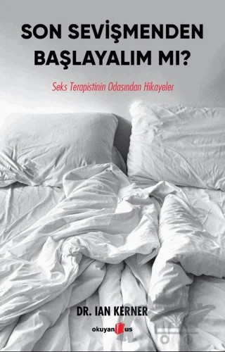 Son Sevişmenden Başlayalım Mı? – Ian Kerner – Okuyan Us Yayınları kitap kapağı
