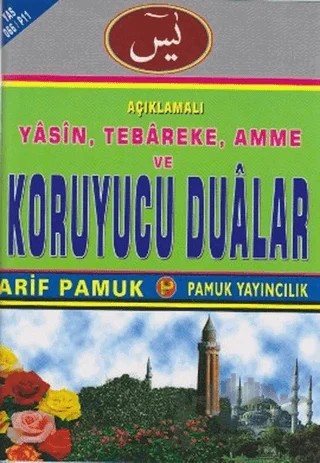 Açıklamalı Yasin, Tebareke, Amme ve Koruyucu Dualar (Yas-066/P11) – Arif Pamuk – Pamuk Yayıncılık kitap kapağı