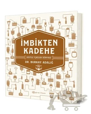 İmbikten Kadehe – Burkay Adalığ – Epsilon Yayınevi kitap kapağı