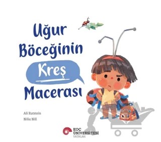 Uğur Böceğinin Kreş Macerası – Ali Rutstein – Koç Üniversitesi Yayınları kitap kapağı