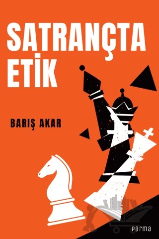 Satrançta Etik – Barış Akar – Parma Kitap kitap kapağı