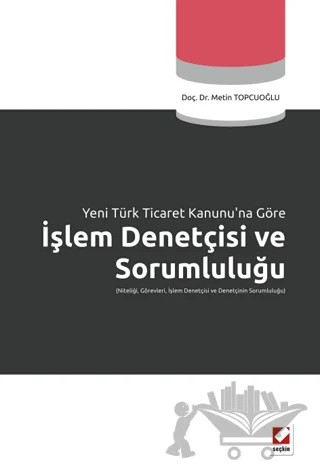 İşlem Denetçisi ve Sorumluluğu – Metin Topçuoğlu – Seçkin Yayıncılık kitap kapağı