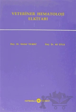 Veteriner Hematoloji Elkitabı – Ali Otlu, Kemal Yılmaz – Hatiboğlu Yayınları kitap kapağı