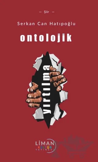 Ontolojik Yırtılma – Serkan Can Hatıpoğlu – Liman Yayınevi kitap kapağı