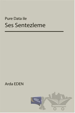 Pure Data ile Ses Sentezleme – Arda Eden – Gece Kitaplığı kitap kapağı