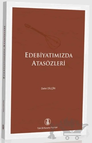 Edebiyatımızda Atasözleri – Dehri Dilçin – Türk Dil Kurumu Yayınları kitap kapağı