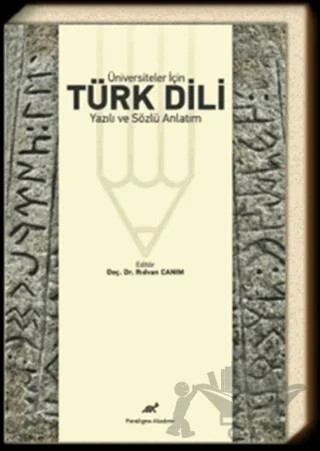 Üniversiteler İçin Türk Dili Yazılı ve Sözlü Anlatım – Rıdvan Canım – Paradigma Akademi Yayınları kitap kapağı