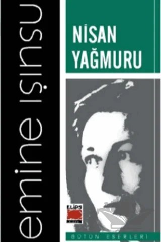 Nisan Yağmuru – Emine Işınsu – Elips Kitap kitap kapağı