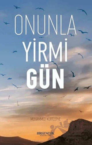 Onunla Yirmi Gün – Muhammed Kurtcephe – Bir Gençlik Yayınları kitap kapağı