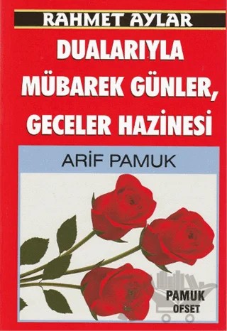 Rahmet Aylar Dualarıyla Mübarek Günler Geceler Hazinesi (Üçaylar-218) – Arif Pamuk – Pamuk Yayıncılık kitap kapağı