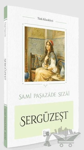 Sergüzeşt – Sami Paşazade Sezai – Bilgili Yayınları kitap kapağı