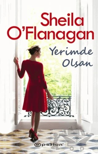 Yerimde Olsan – Sheila O'Flanagan – Epsilon Yayınevi kitap kapağı