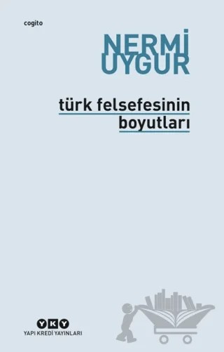 Türk Felsefesinin Boyutları – Nermi Uygur – Yapı Kredi Yayınları kitap kapağı