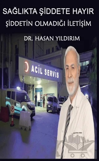 Sağlıkta Şiddete Hayır! Şiddetin Olmadığı İletişim – Hasan Yıldırım – Platanus Publishing kitap kapağı
