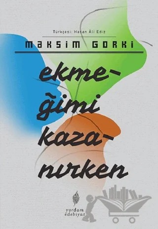 Ekmeğimi Kazanırken – Maksim Gorki – Yordam Edebiyat kitap kapağı