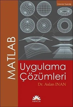 MATLAB Uygulama Çözümleri – Aslan İNAN (Doç. Dr.) – Papatya Bilim kitap kapağı