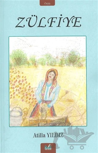 Zülfiye – Atilla Yıldız – İzan Yayıncılık kitap kapağı