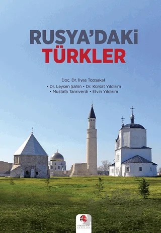 Rusya’daki Türkler – İlyas Topsakal, Leysen Şahin, Kürşat Yıldırım, Mustafa Tanrıverdi, Elvin Yıldırım – Akademik Kitaplar kitap kapağı