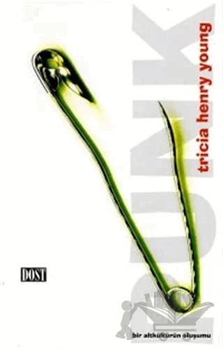 Punk Bir Altkültürün Oluşumu – Tricia Henry Young – Dost Kitabevi Yayınları kitap kapağı