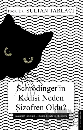 Schrödinger’in Kedisi Neden Şizofren Oldu? – Sultan Tarlacı – Destek Yayınları kitap kapağı