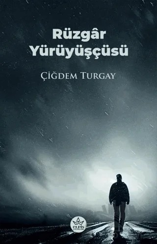 Rüzgar Yürüyüşçüsü – Çiğdem Turgay – Elpis Yayınları kitap kapağı