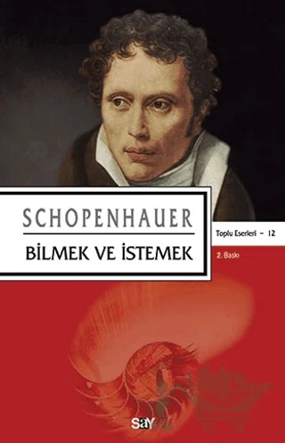 Bilmek ve İstemek – Arthur Schopenhauer – Say Yayınları kitap kapağı