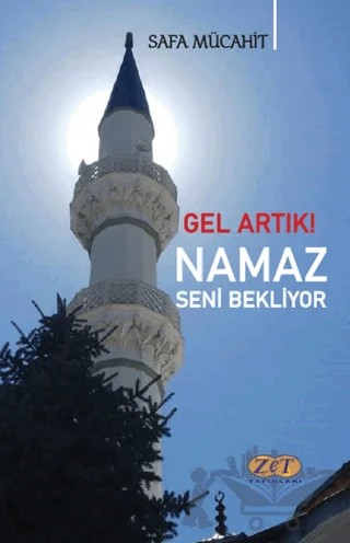Gel Artık! Namaz Seni Bekliyor – Safa Mücahit – Zet Yayınları kitap kapağı