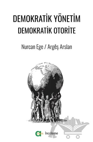 Demokratik Yönetim Demokratik Otorite – Nurcan Ege, Argeş Arslan – Aram Yayınları kitap kapağı