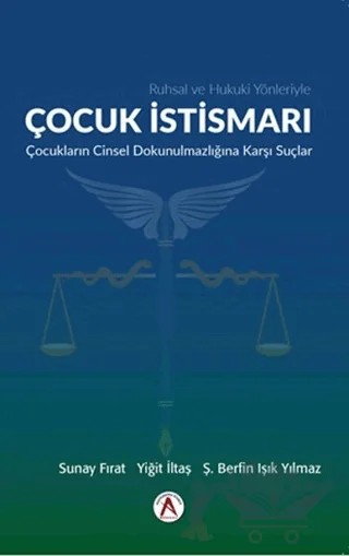Ruhsal ve Hukuki Yönleriyle Çocuk İstismarı – Sunay Fırat, Ş. Berfin Işık Yılmaz, Yiğit İltaş – Akademisyen Kitabevi kitap kapağı