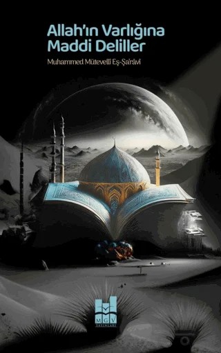 Allah’ın Varlığına Maddi Deliller – Muhammed Mutevelli eş Şaravi – Mgv Yayınları kitap kapağı
