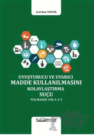 Uyuşturucu Veya Uyarıcı Madde Kullanılmasını Kolaylaştırma Suçu – Erhan Tayfur – Platon Hukuk kitap kapağı