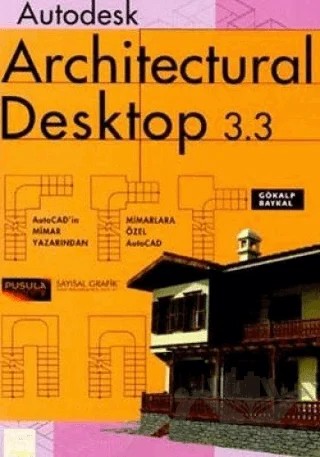 Autodesk Architectural Desktop 3.3 – Gökalp Baykal – Pusula Yayıncılık kitap kapağı