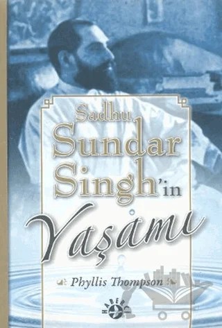 Sadhu Sundar Singh’in Yaşamı – Phyllis Thompson – Haberci Basın Yayın kitap kapağı
