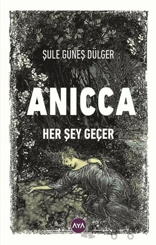 Anicca - Her Şey Geçer – Şule Güneş Dülger – Aya Kitap kitap kapağı