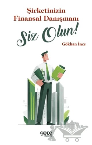 Şirketinizin Finansal Danışmanı Siz Olun – Gökhan İnce – Gece Kitaplığı kitap kapağı