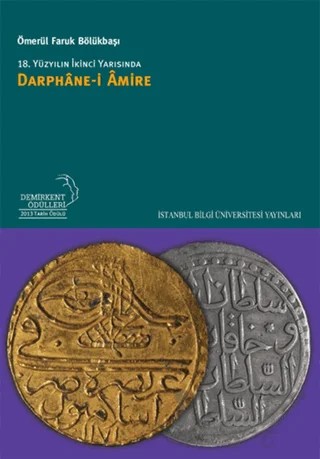 18. Yüzyılın İkinci Yarısında Darbhane-i Amire – Ömerül Faruk Bölükbaşı – İstanbul Bilgi Üniversitesi Yayınları kitap kapağı