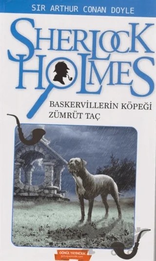 Sherlock Holmes: Baskervillerin Köpeği - Zümrüt Taç – Sir Arthur Conan Doyle – Gönül Yayıncılık kitap kapağı