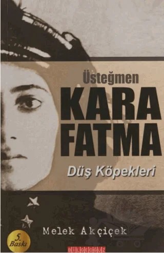 Üsteğmen Kara Fatma – Melek Akçiçek – Bilgeoğuz Yayınları kitap kapağı