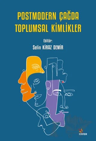 Postmodern Çağda Toplumsal Kimlikler – Selin Kiraz Demir – Kriter Yayınları kitap kapağı