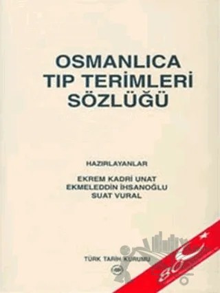 Osmanlıca Tıp Terimleri Sözlüğü – Kolektif – Türk Tarih Kurumu Yayınları kitap kapağı