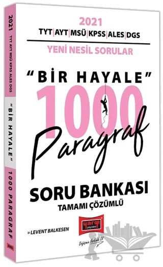 2021 TYT AYT MSÜ KPSS ALES DGS Bir Hayale 1000 Paragraf Tamamı Çözümlü Soru Bankası – Levent Balkesen – Yargı Yayınevi kitap kapağı