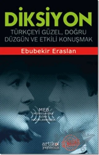 Diksiyon - Türkçeyi Güzel Doğru Düzgün ve Etkili Konuşmak – Ebubekir Eraslan – Artikel Yayıncılık kitap kapağı