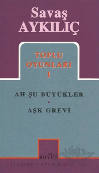 Toplu Oyunları 1: Ah Şu Büyükler - Aşk Grevi – Savaş Aykılıç – Mitos Boyut Yayınları kitap kapağı
