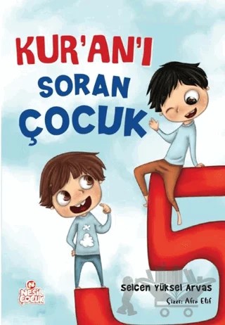 Kur’an’ı Soran Çocuk – Selcen Yüksel Arvas – Nesil Çocuk Yayınları kitap kapağı