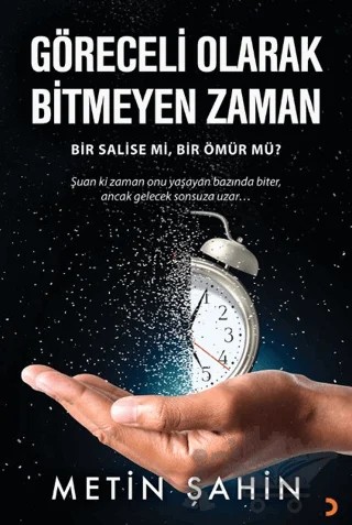 Göreceli Olarak Bitmeyen Zaman – Metin Şahin – Cinius Yayınları kitap kapağı
