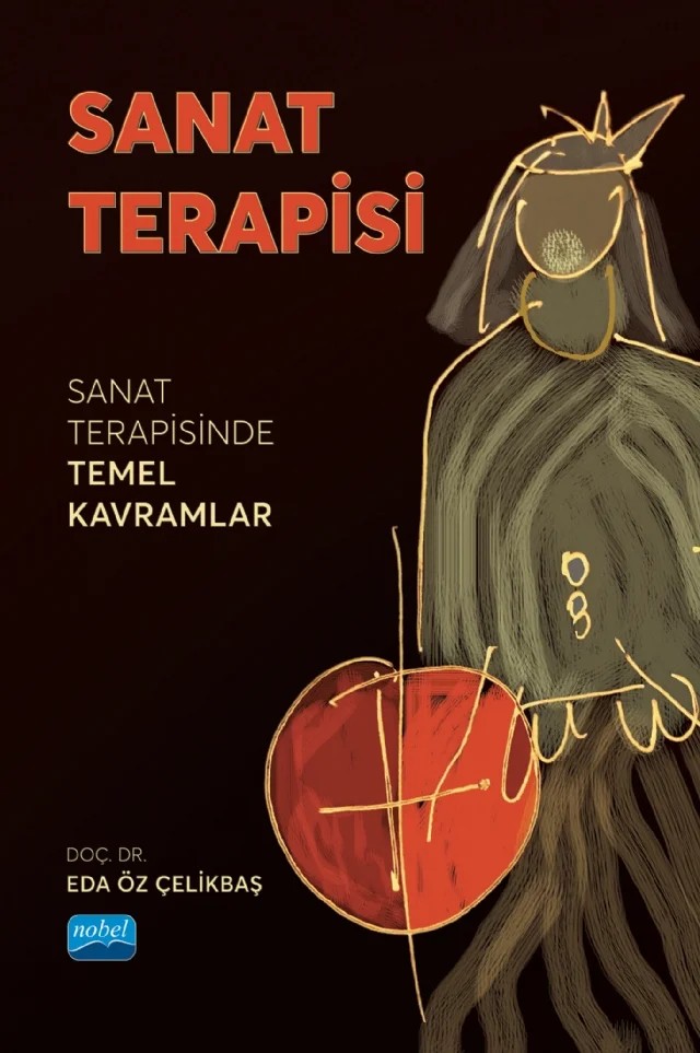SANAT TERAPİSİ - Sanat Terapisinde Temel Kavramlar – Eda Öz Çelikbaş – Nobel Akademik Yayıncılık kitap kapağı