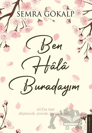 Ben Hâlâ Burdayım – Semra Gökalp – Destek Yayınları kitap kapağı