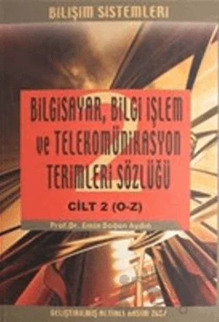 Bilgisayar Bilgi İşlem ve Telekomünikasyon Terimleri Sözlüğü Cilt 2 (O-Z) – Emin Doğan Aydın – Yorum Sanat Yayınları kitap kapağı