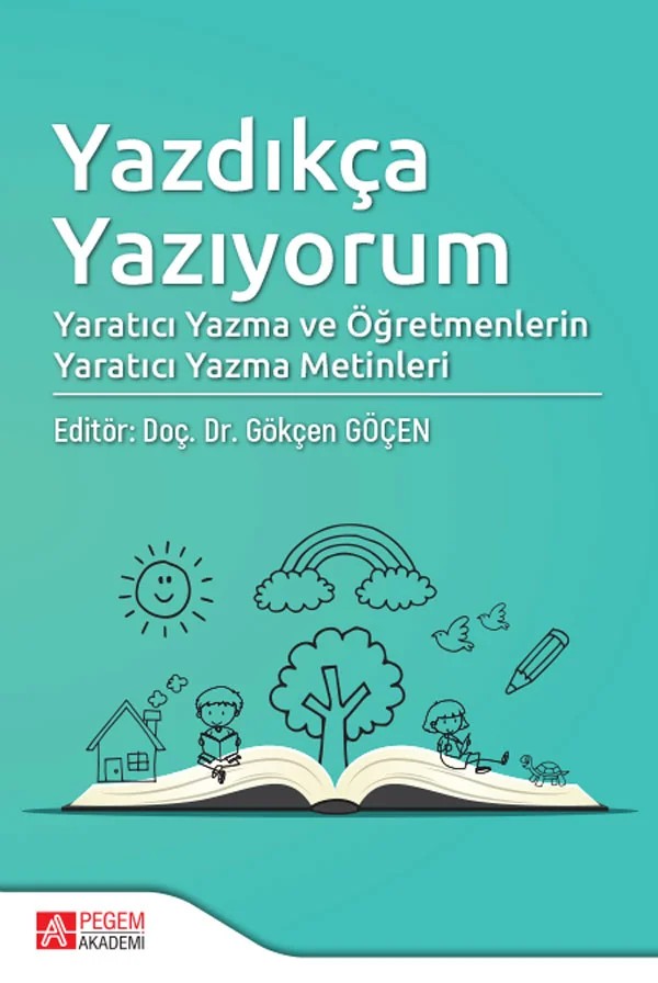 Yazdıkça Yazıyorum – Gökçen Göçen, Abdulkadir Türkmetin, Ufuk Özdemir – Pegem Akademi Yayıncılık kitap kapağı